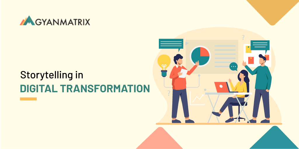 The importance of storytelling in digital transformation